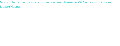 Naast de ruime inloopdouche is er een tweede WC en wasmachine beschikbaar.